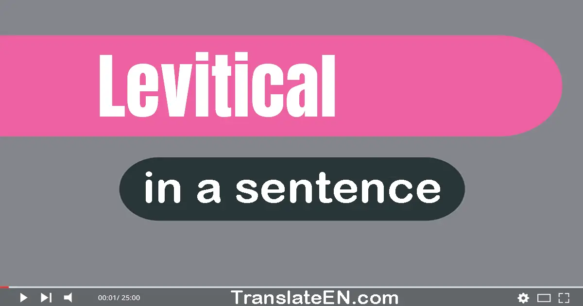 Use "levitical" in a sentence | "levitical" sentence examples