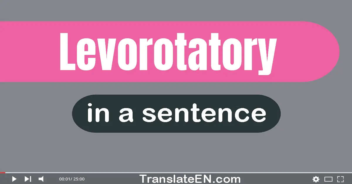 Use "levorotatory" in a sentence | "levorotatory" sentence examples