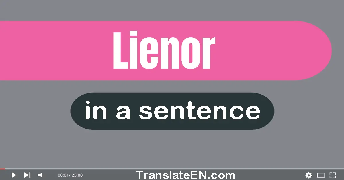 Use "lienor" in a sentence | "lienor" sentence examples