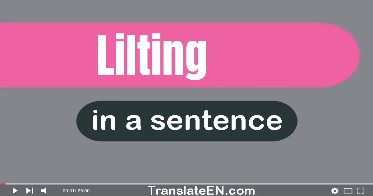 Use "lilting" in a sentence | "lilting" sentence examples