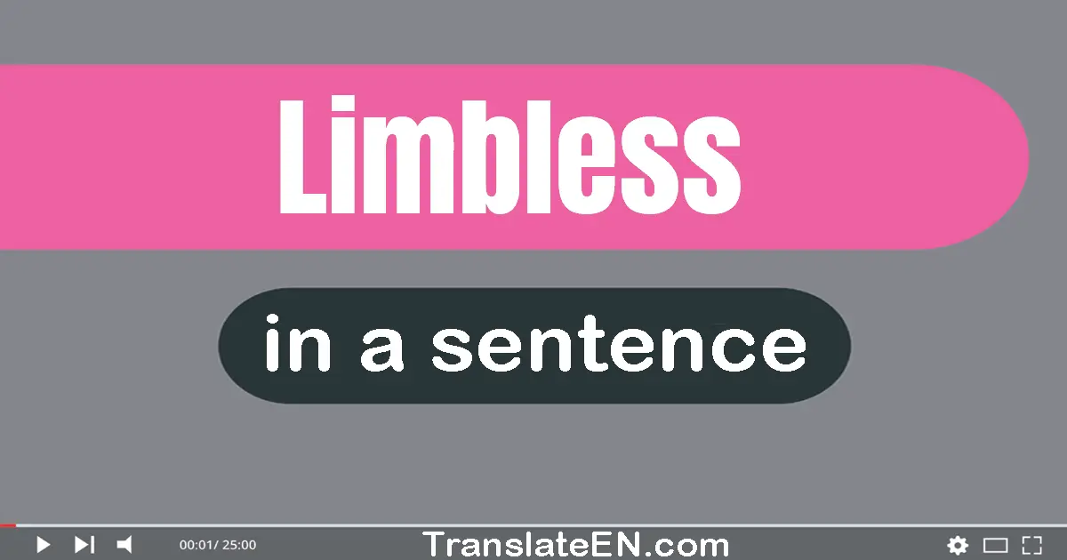 Use "limbless" in a sentence | "limbless" sentence examples