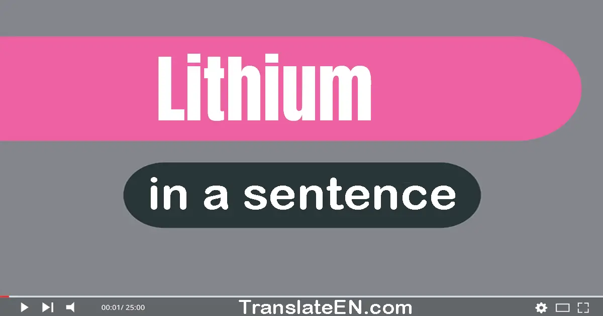 Use "lithium" in a sentence | "lithium" sentence examples