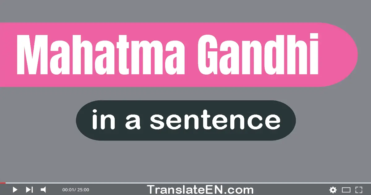 Use "mahatma gandhi" in a sentence | "mahatma gandhi" sentence examples