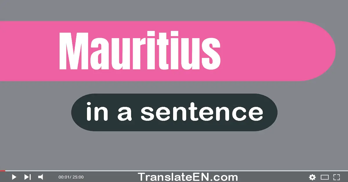 Use "mauritius" in a sentence | "mauritius" sentence examples