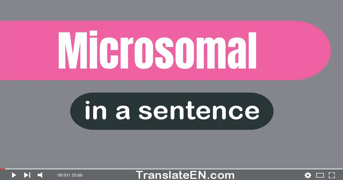 Use "microsomal" in a sentence | "microsomal" sentence examples