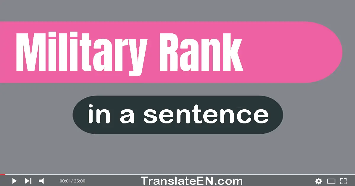 Use "military rank" in a sentence | "military rank" sentence examples