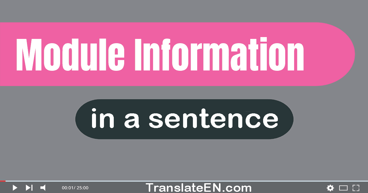 Use "module information" in a sentence | "module information" sentence examples