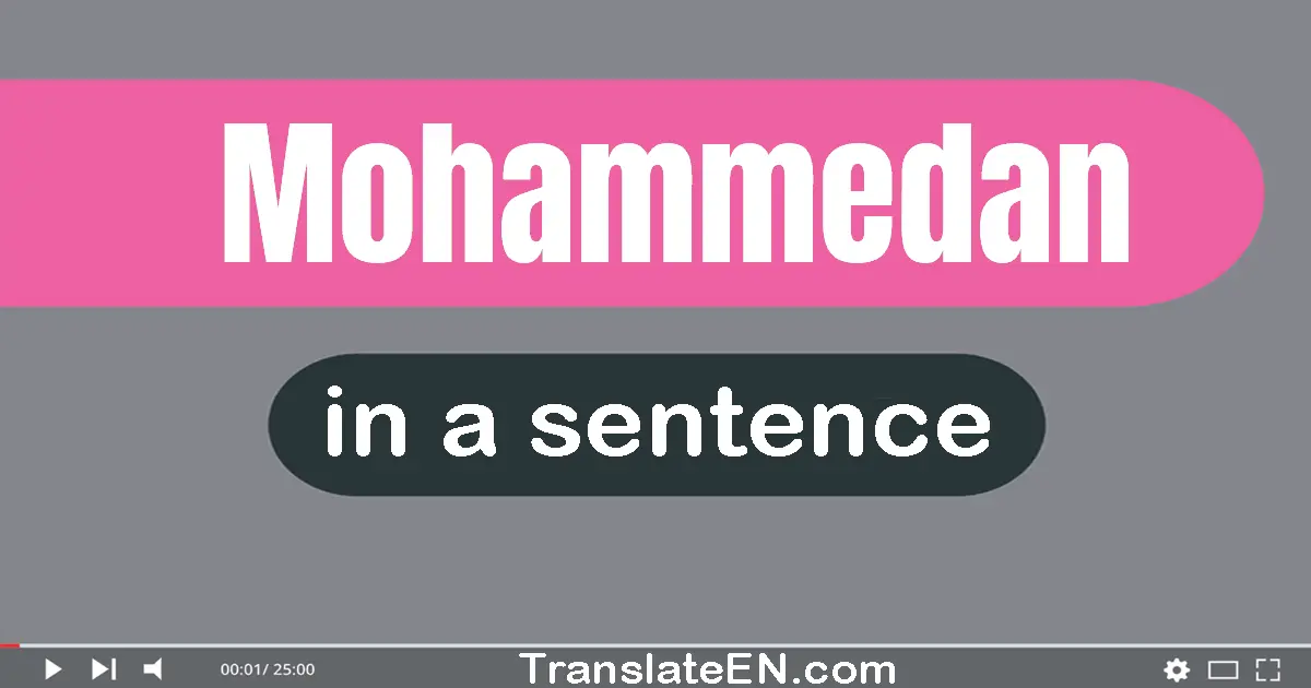 Use "mohammedan" in a sentence | "mohammedan" sentence examples