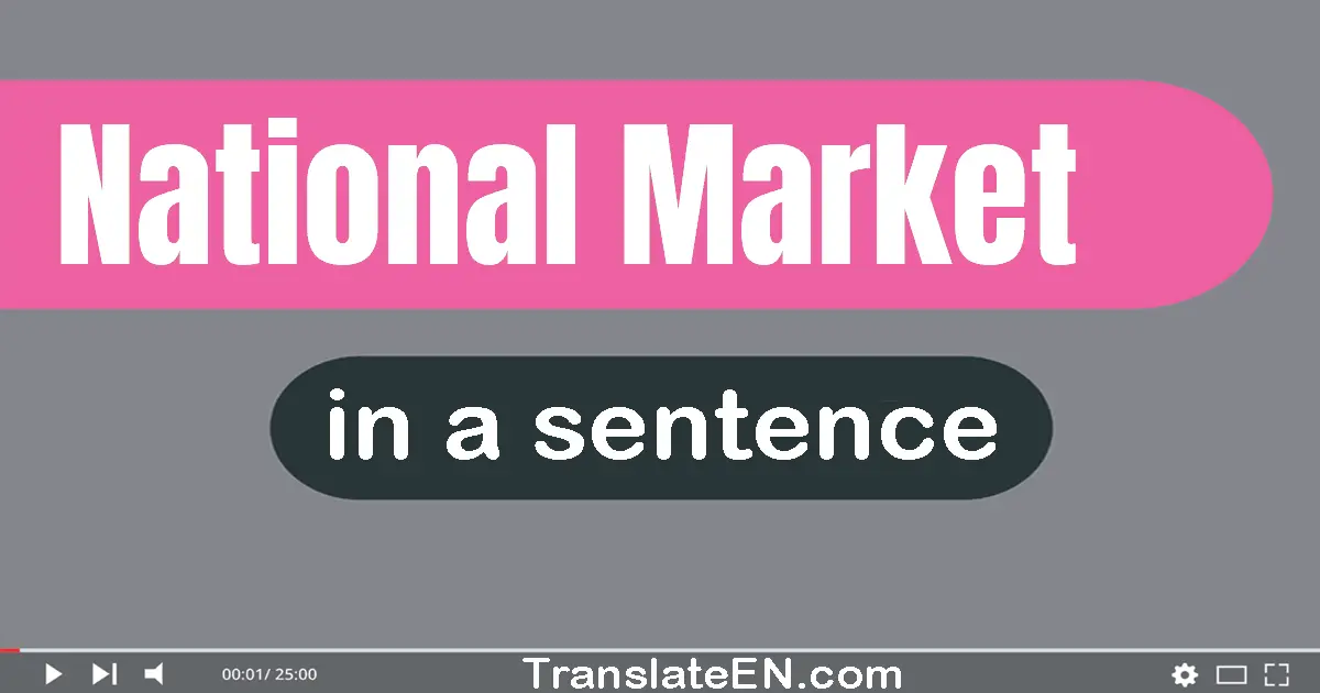 Use "national market" in a sentence | "national market" sentence examples