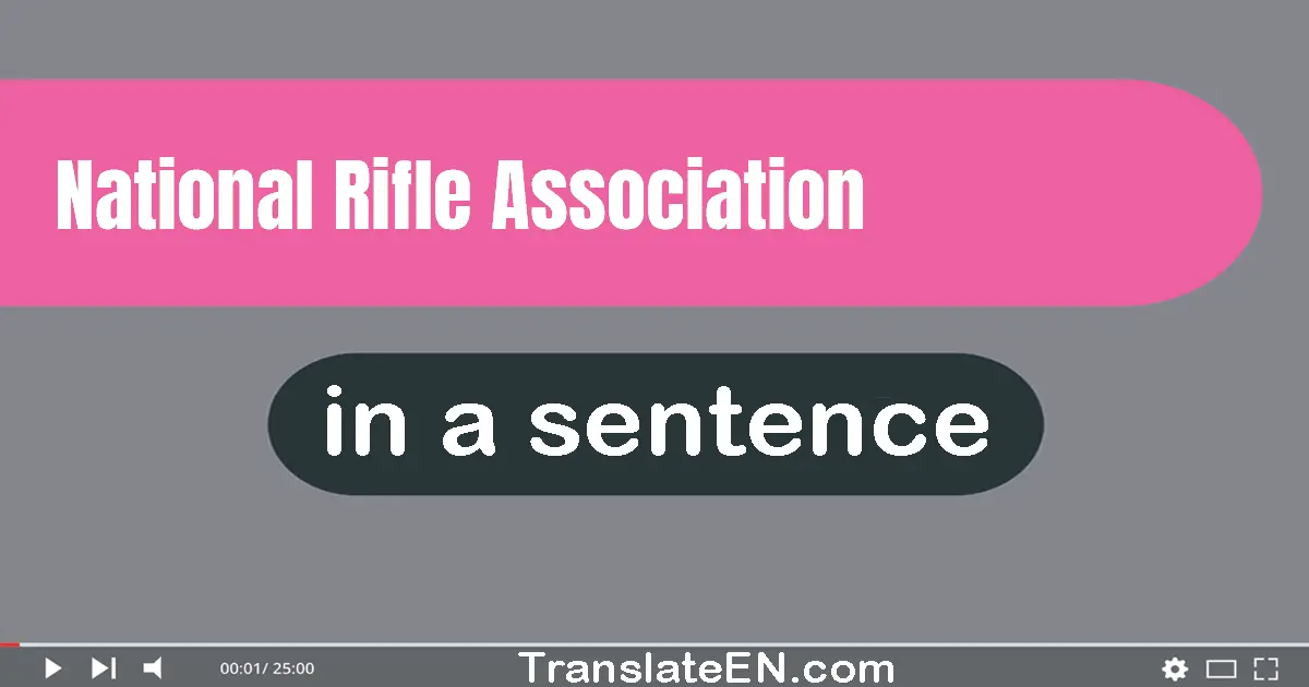 Use "national rifle association" in a sentence | "national rifle association" sentence examples