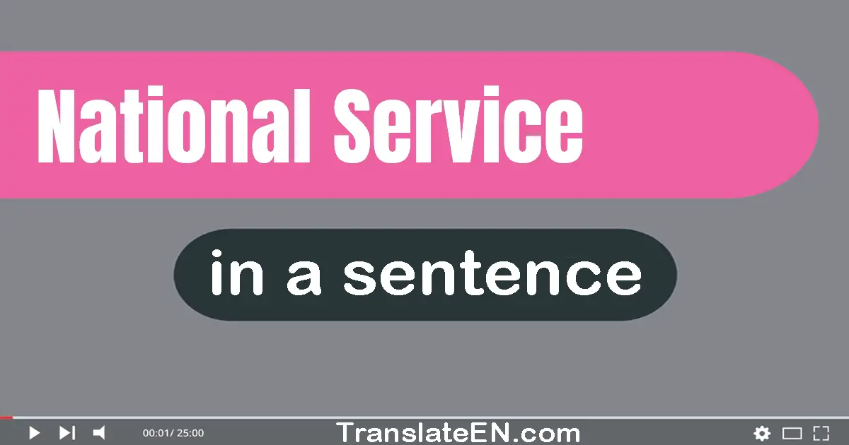 Use "national service" in a sentence | "national service" sentence examples