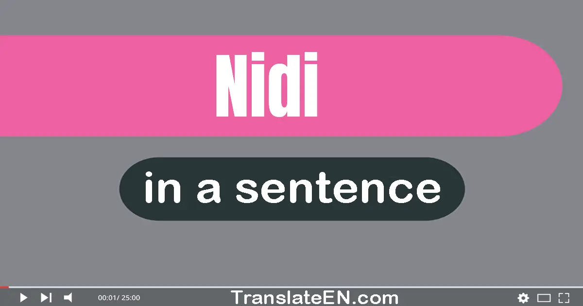 Use "nidi" in a sentence | "nidi" sentence examples