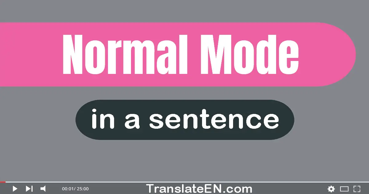 Use "normal mode" in a sentence | "normal mode" sentence examples