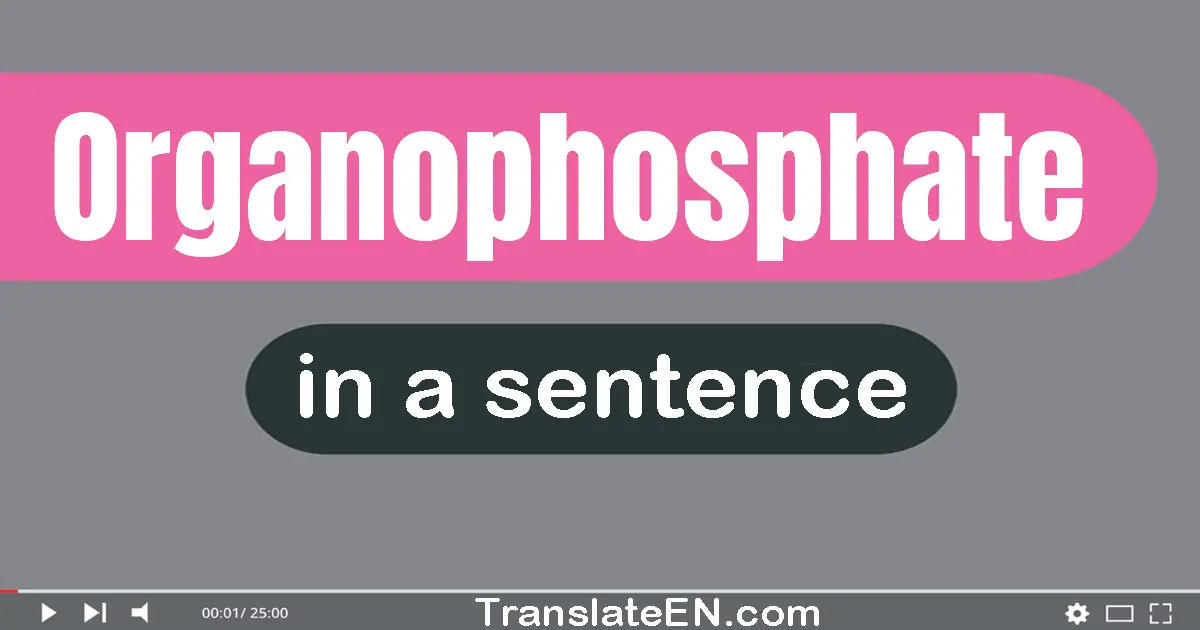Use "organophosphate" in a sentence | "organophosphate" sentence examples