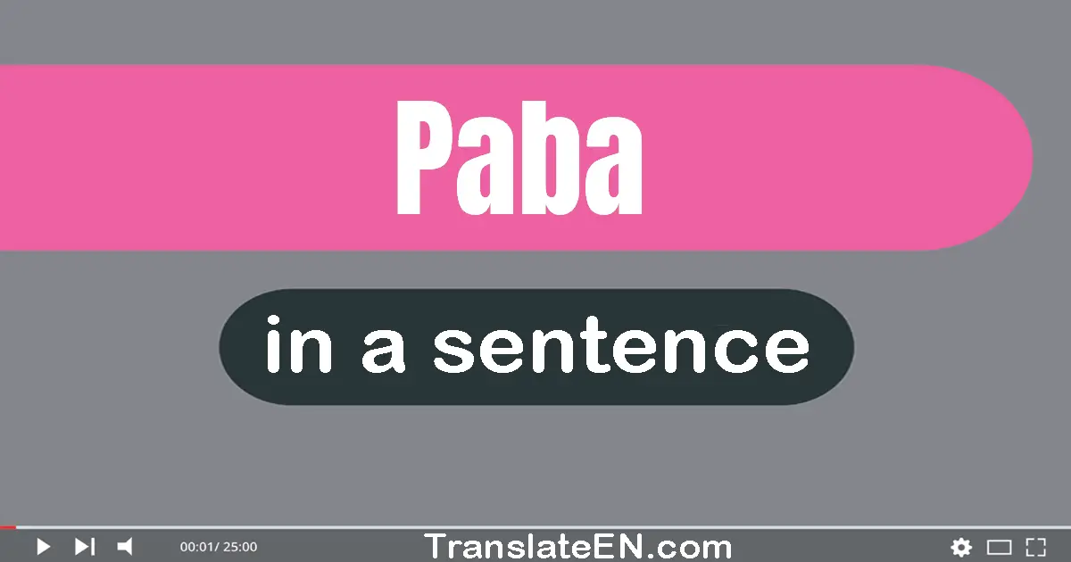 Use "paba" in a sentence | "paba" sentence examples