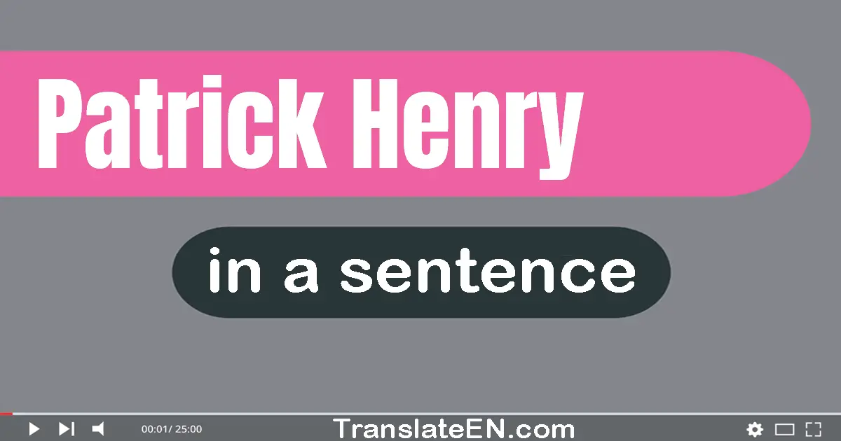 Use "patrick henry" in a sentence | "patrick henry" sentence examples