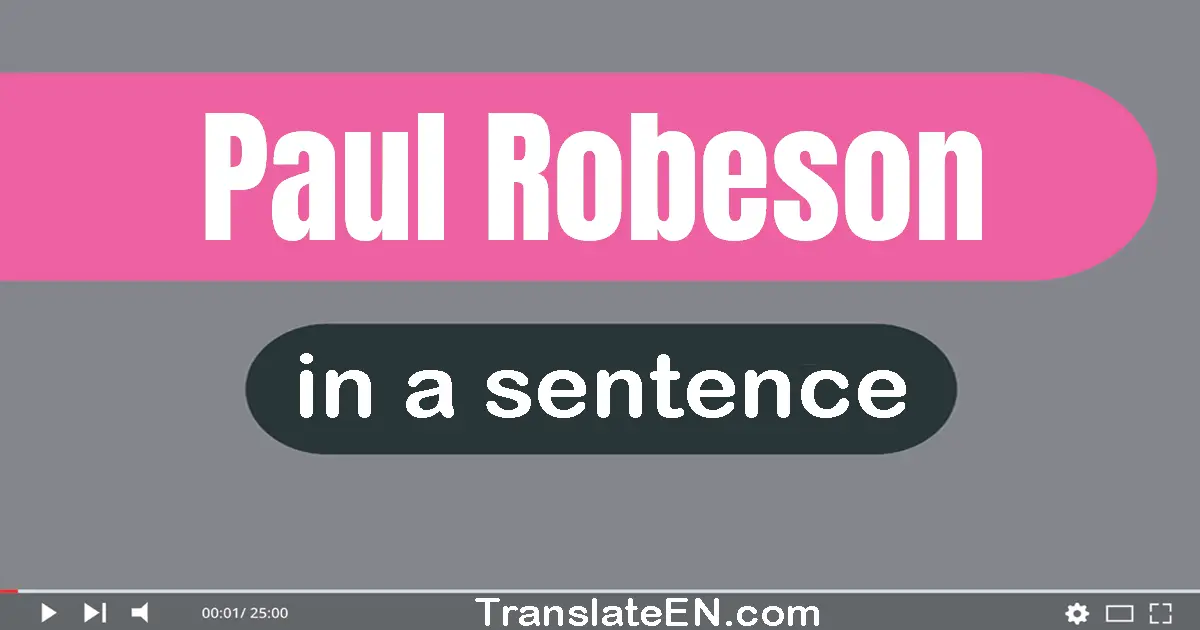 Use "paul robeson" in a sentence | "paul robeson" sentence examples