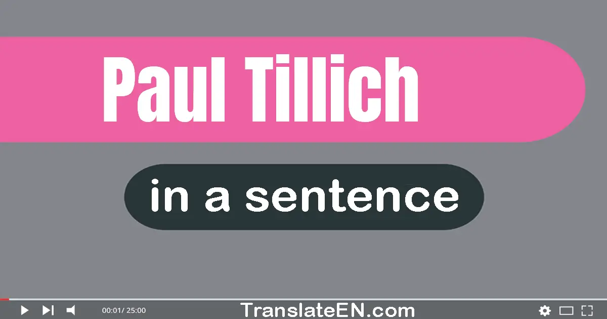 Use "paul tillich" in a sentence | "paul tillich" sentence examples
