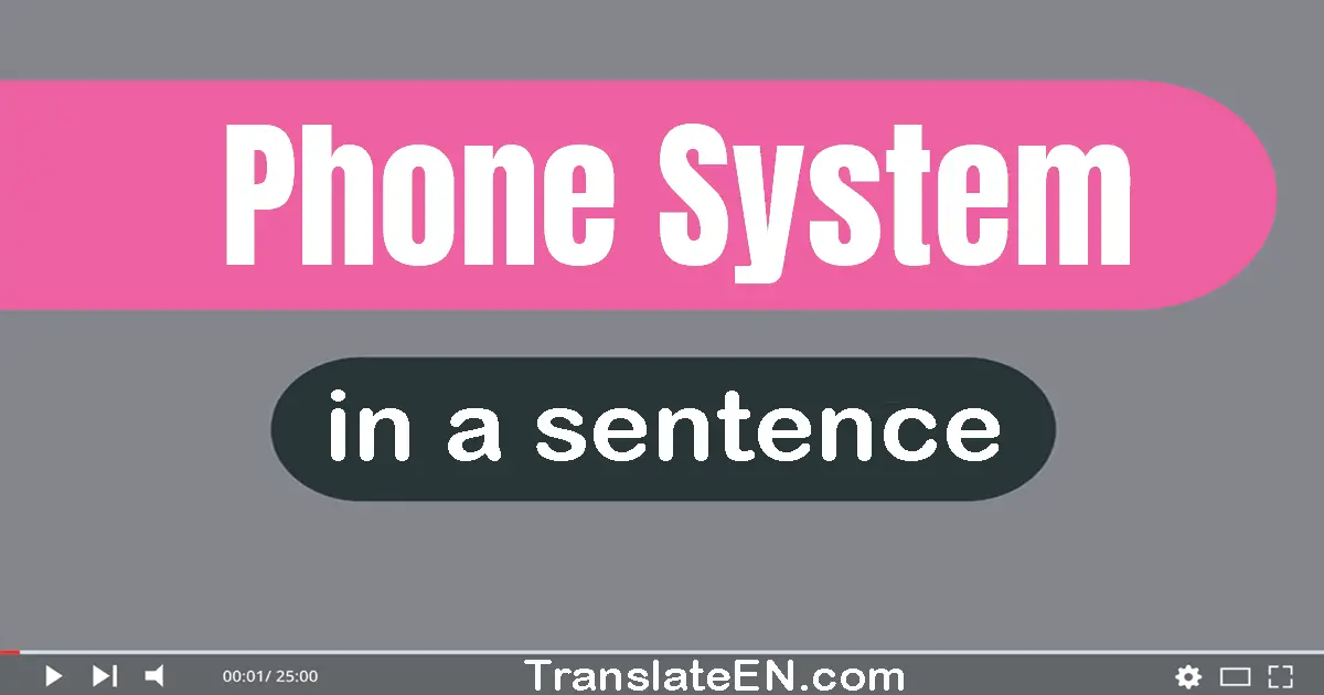 Use "phone system" in a sentence | "phone system" sentence examples
