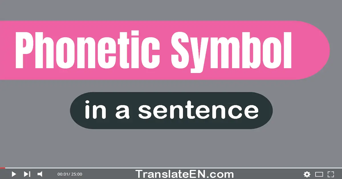 Use "phonetic symbol" in a sentence | "phonetic symbol" sentence examples