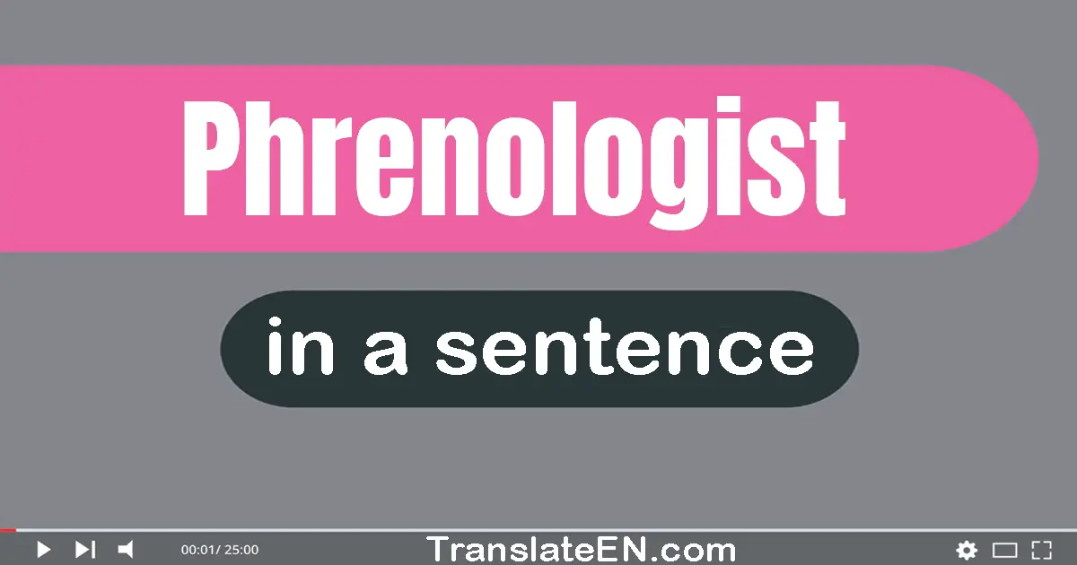 Use "phrenologist" in a sentence | "phrenologist" sentence examples