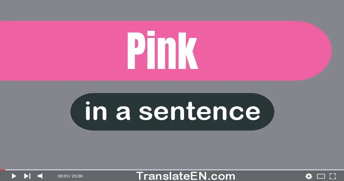 Use "pink" in a sentence | "pink" sentence examples