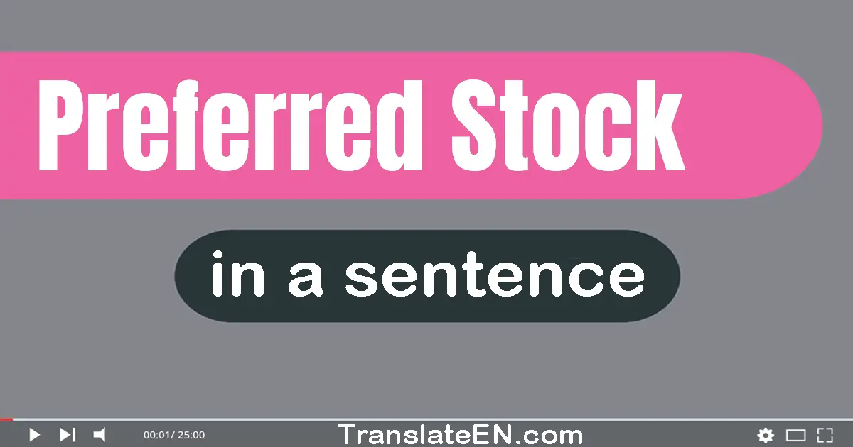 Use "preferred stock" in a sentence | "preferred stock" sentence examples