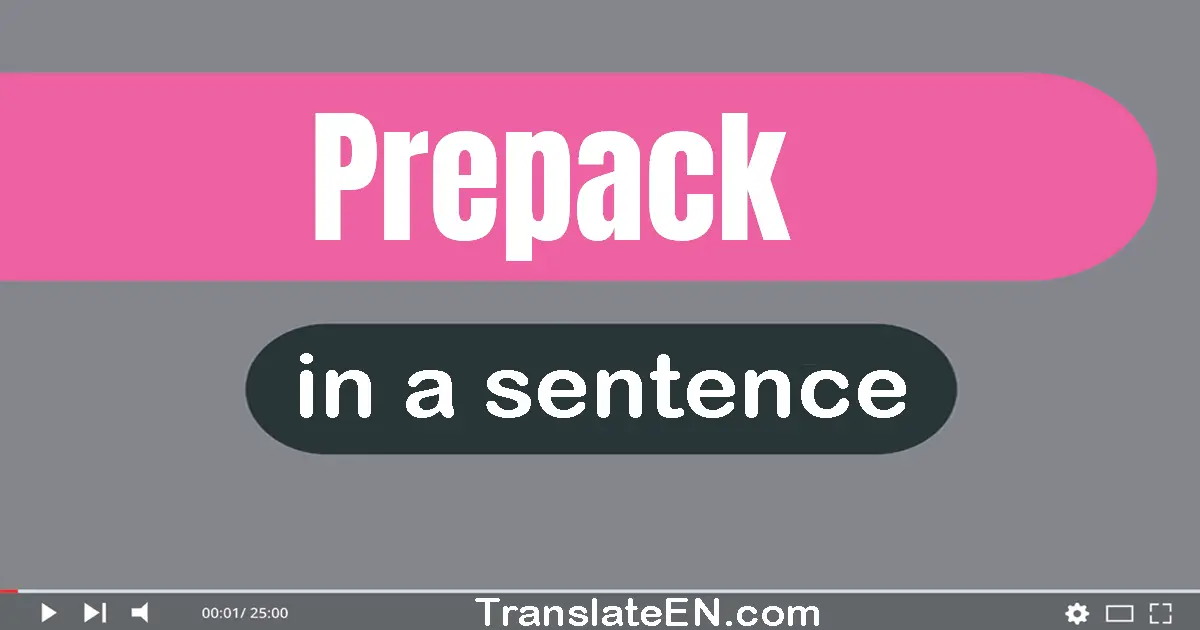 Use "prepack" in a sentence | "prepack" sentence examples
