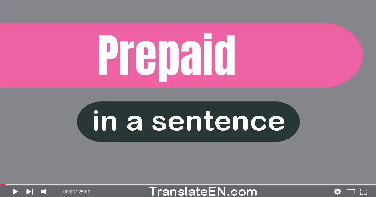 Use "prepaid" in a sentence | "prepaid" sentence examples