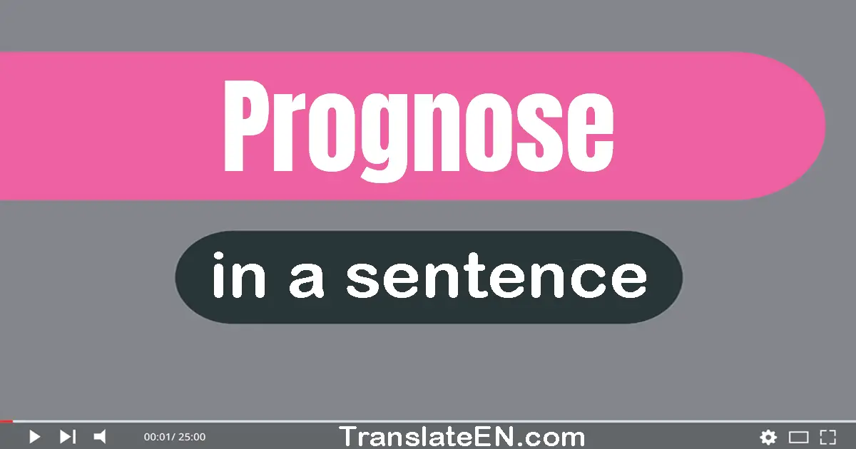 Use "prognose" in a sentence | "prognose" sentence examples