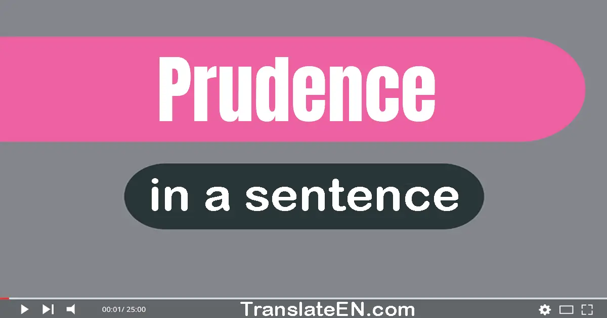Use "prudence" in a sentence | "prudence" sentence examples