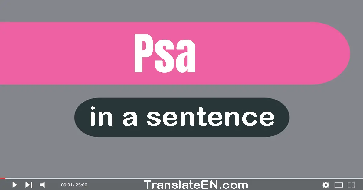 Use "psa" in a sentence | "psa" sentence examples