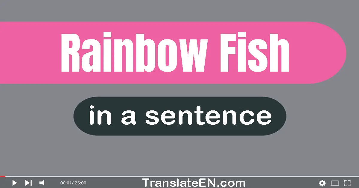 Use "rainbow fish" in a sentence | "rainbow fish" sentence examples