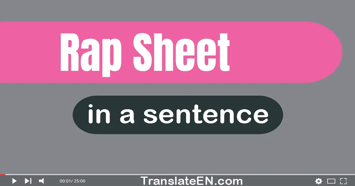 Use "rap sheet" in a sentence | "rap sheet" sentence examples