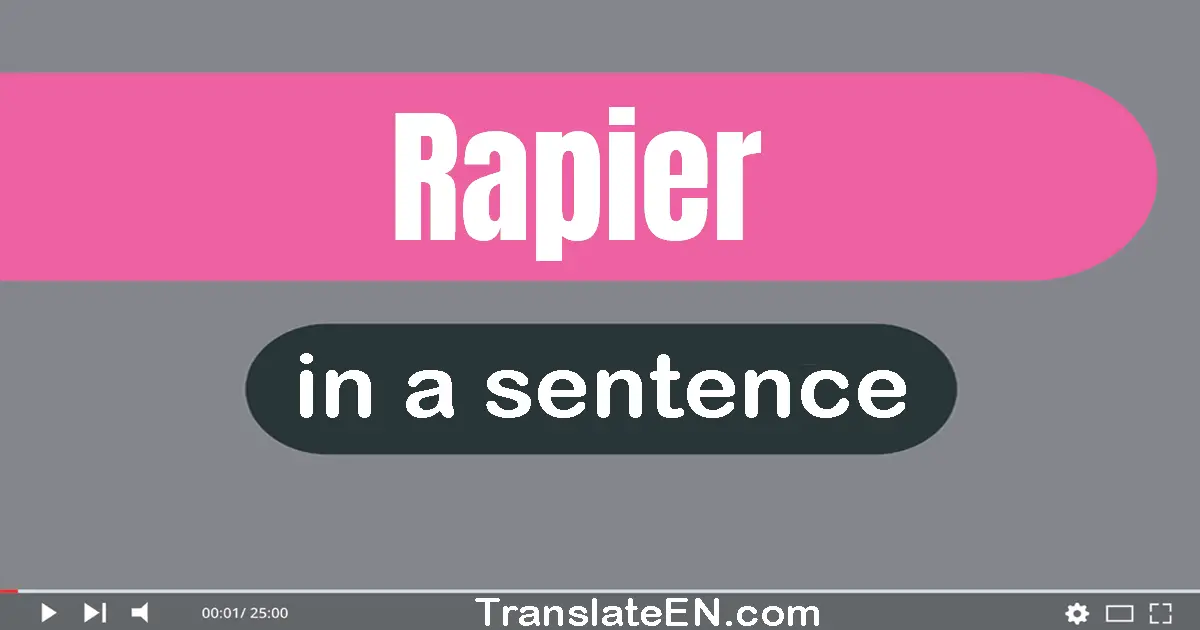 Use "rapier" in a sentence | "rapier" sentence examples