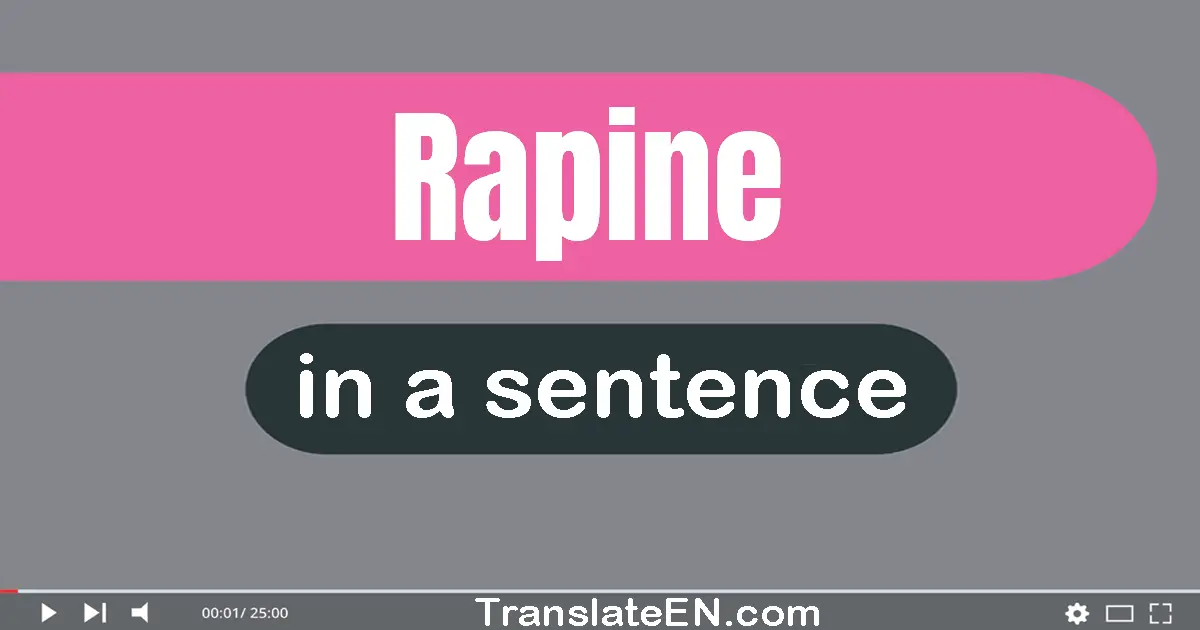 Use "rapine" in a sentence | "rapine" sentence examples