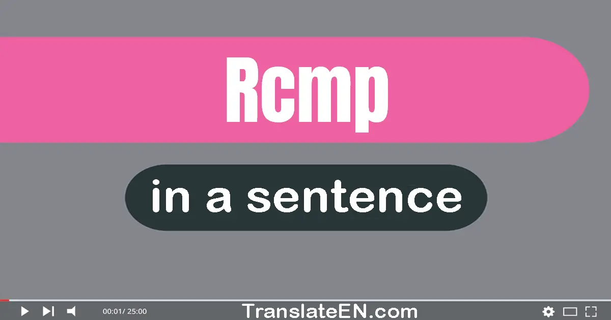 Use "rcmp" in a sentence | "rcmp" sentence examples