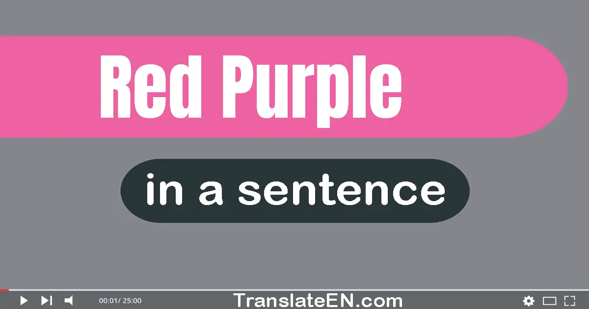 Use "red-purple" in a sentence | "red-purple" sentence examples