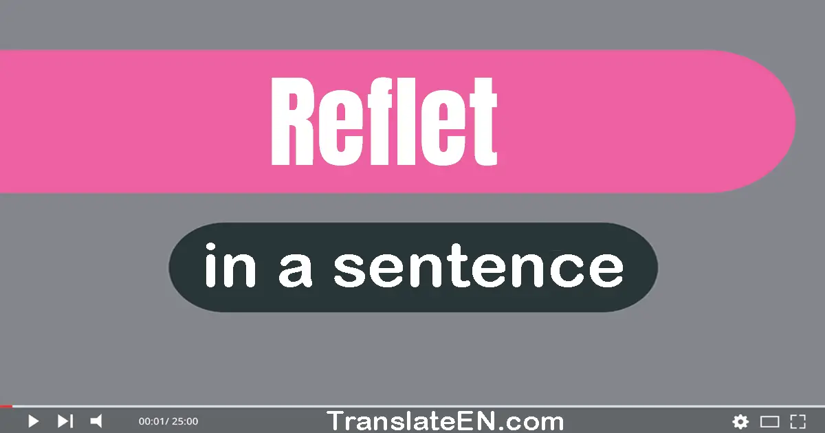 Use "reflet" in a sentence | "reflet" sentence examples