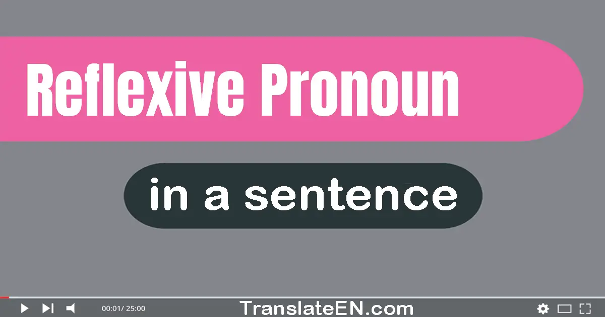 Use "reflexive pronoun" in a sentence | "reflexive pronoun" sentence examples