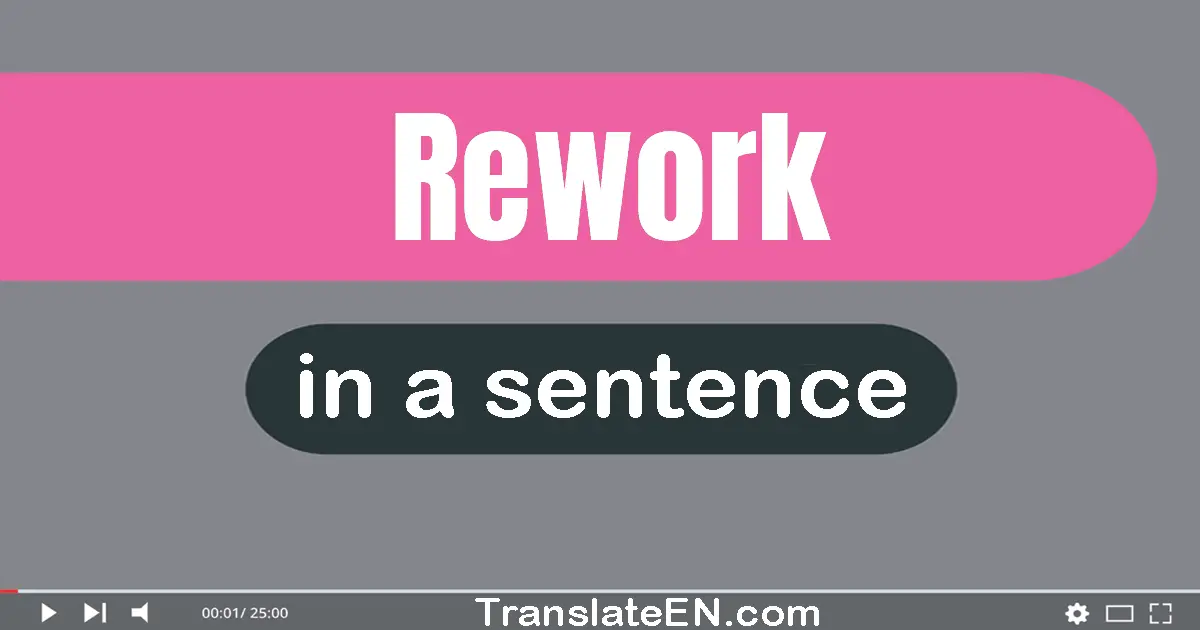 Use "rework" in a sentence | "rework" sentence examples