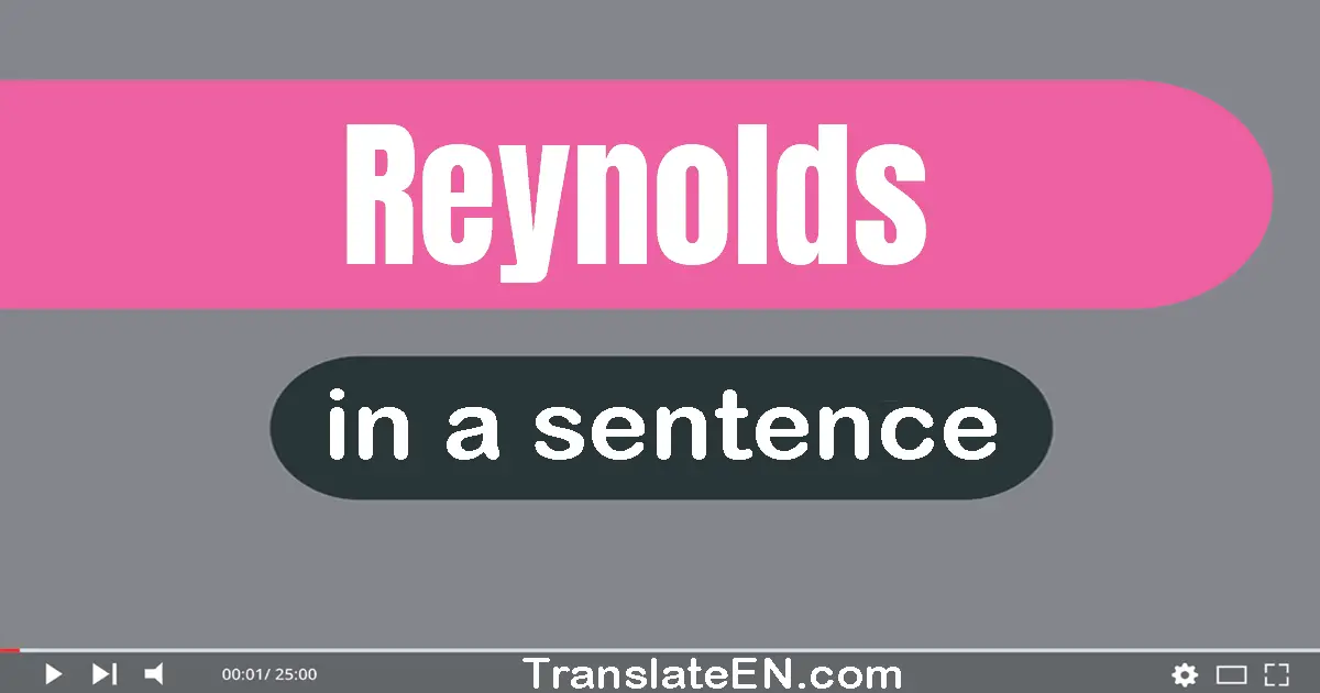 Use "reynolds" in a sentence | "reynolds" sentence examples