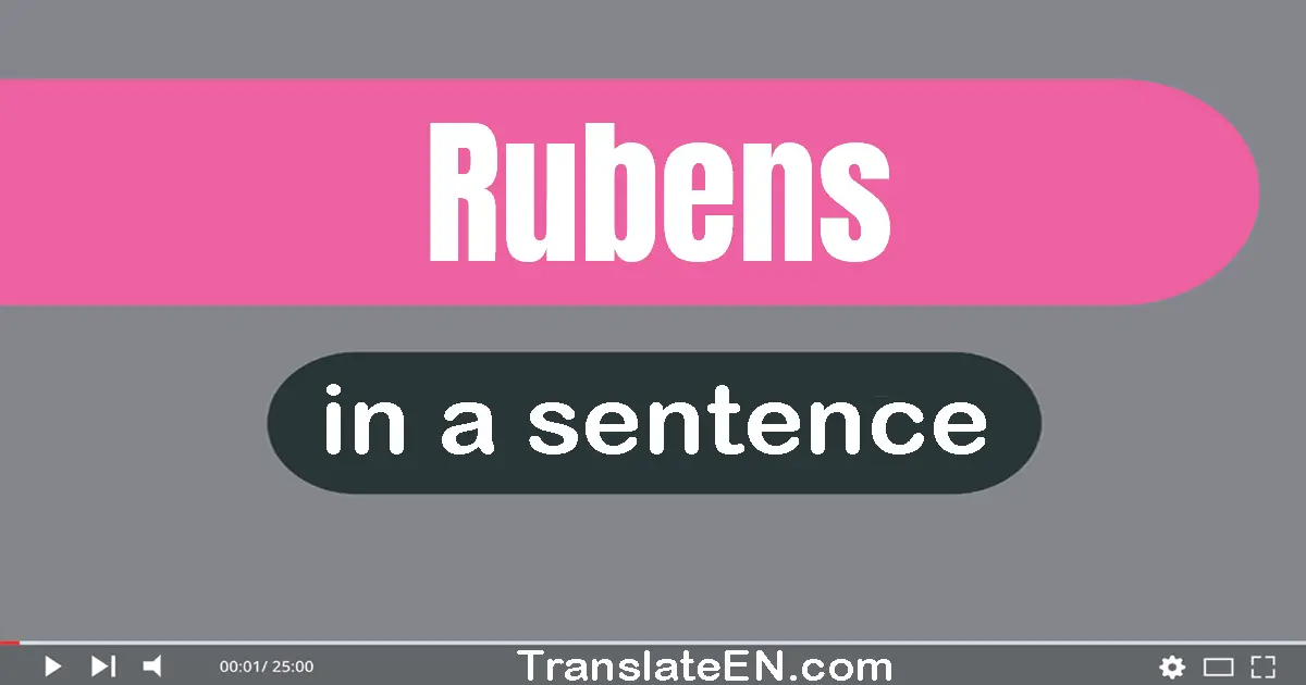 Use "rubens" in a sentence | "rubens" sentence examples