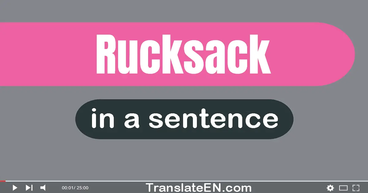 Use "rucksack" in a sentence | "rucksack" sentence examples