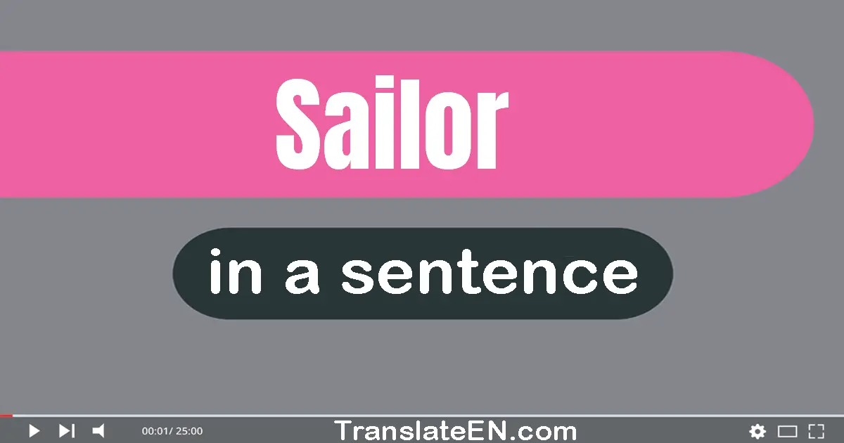 Use "sailor" in a sentence | "sailor" sentence examples