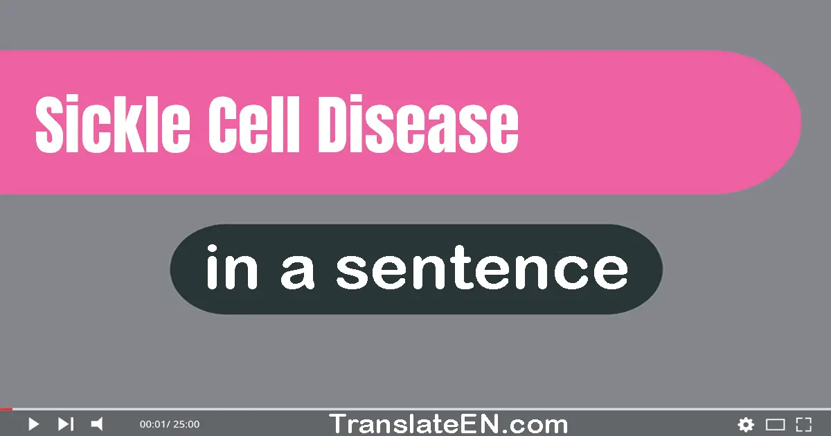 Use "sickle-cell disease" in a sentence | "sickle-cell disease" sentence examples