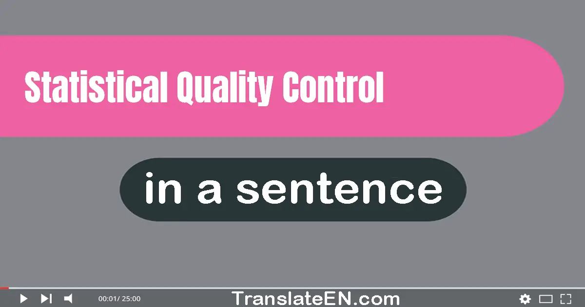 Use "statistical quality control" in a sentence | "statistical quality control" sentence examples