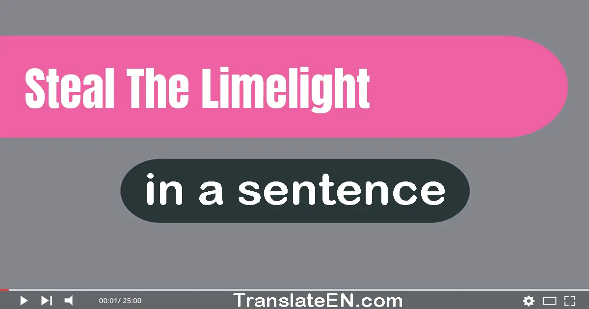 Use "steal the limelight" in a sentence | "steal the limelight" sentence examples