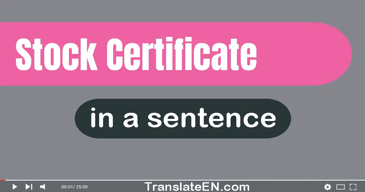 Use "stock certificate" in a sentence | "stock certificate" sentence examples
