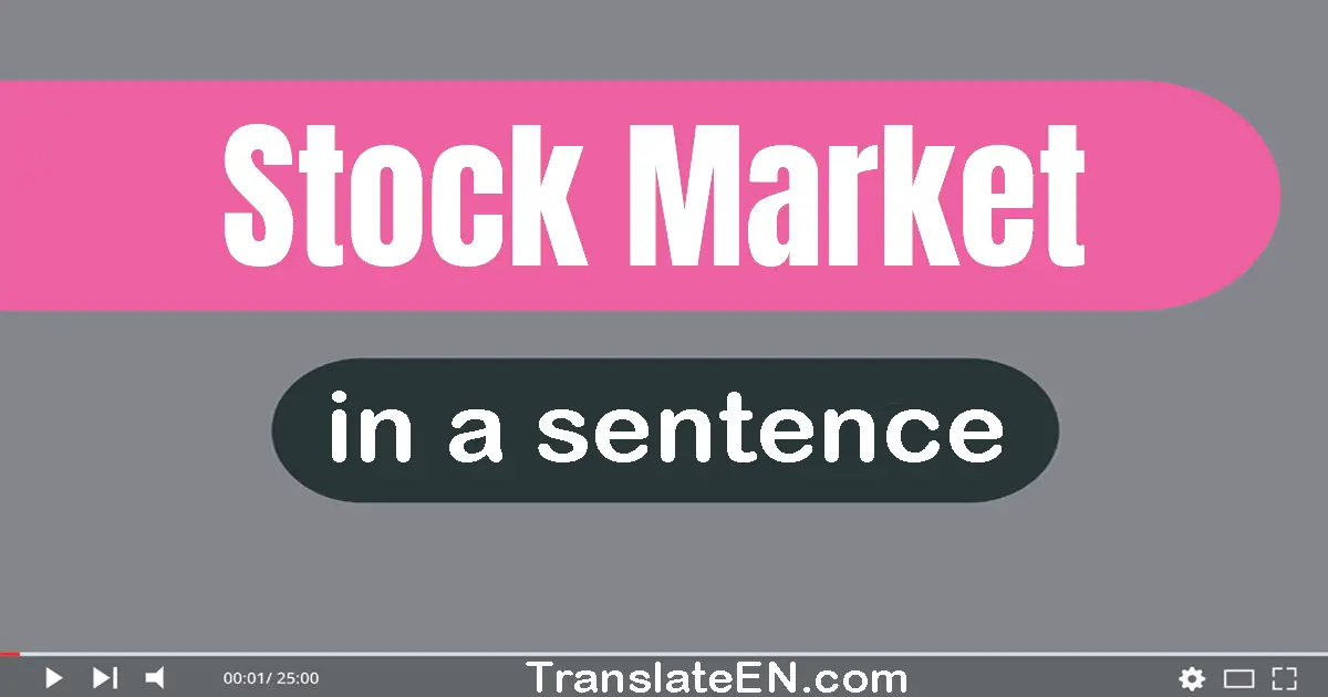 Use "stock market" in a sentence | "stock market" sentence examples
